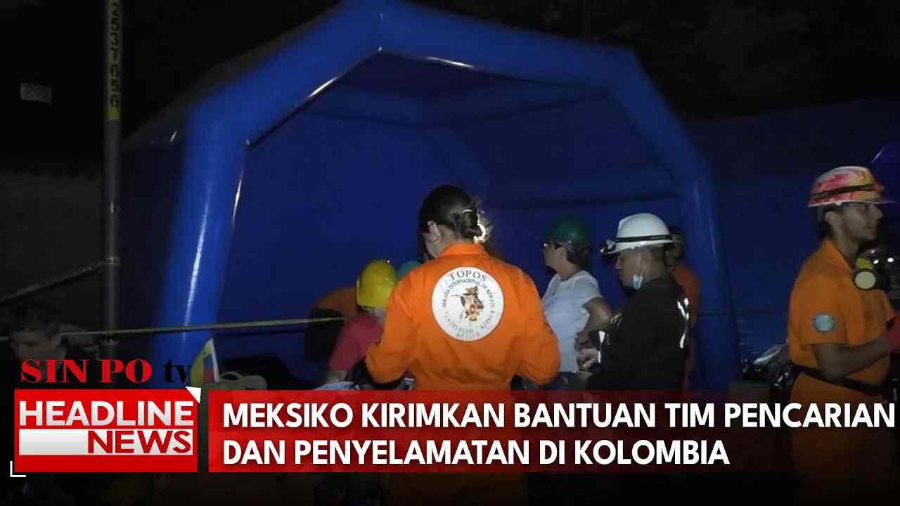 Meksiko Kirimkan Bantuan Tim Pencarian dan Penyelamatan di Kolombia