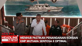 Menhub Pastikan Penanganan Korban KMP Mutiara Sentosa II Optimal