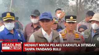 Menhut Minta Pelaku Karhutla Ditindak Tanpa Pandang Bulu