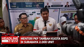 Menteri PKP Tambah Kuota BSPS Di Surabaya 2.000 Unit
