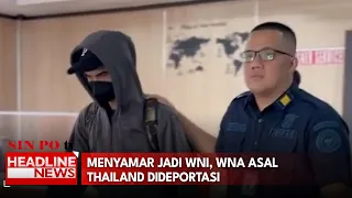 Menyamar Jadi WNI, WNA Asal Thailand Dideportasi