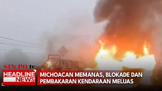 Michoacan Memanas, Blokade Dan Pembakaran Kendaraan Meluas