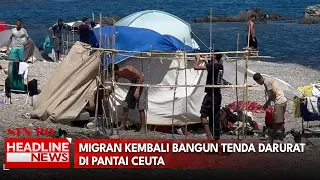 Migran Kembali Bangun Tenda Darurat di Pantai Ceuta