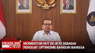 Momentum HUT Ke-81 RI Sebagai Penguat Optimisme Bangun Bangsa