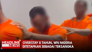 Overstay 8 Tahun, Wn Nigeria Ditetapkan Sebagai Tersangka