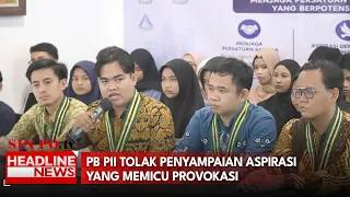 PB PII Tolak Penyampaian Aspirasi Yang Memicu Provokasi