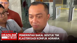Pemerintah Bakal Bentuk Tim Klasterisasi Konflik Agraria