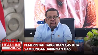 Pemerintah Targetkan 1,45 Juta Sambungan Jaringan Gas