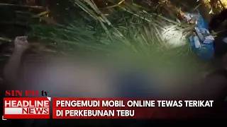 Pengemudi Mobil Online Tewas Terikat Di Perkebunan Tebu