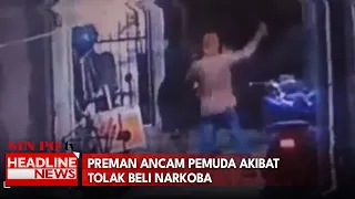 Preman Ancam Pemuda Akibat Tolak Beli Narkoba