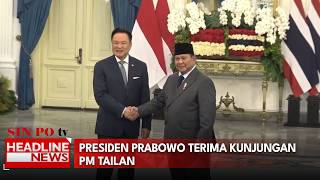 Presiden Prabowo Terima Kunjungan PM Tailan