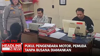 Pukul Pengendara Motor, Pemuda Tanpa Busana Diamankan