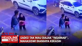 Sadis! Tak Mau Diajak “Ngamar”, Mahasiswi Dianiaya Kekasih