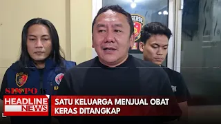 Satu Keluarga Menjual Obat Keras Ditangkap
