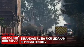 Serangan Rusia Picu Ledakan Di Pinggiran Kiev