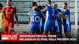 Singkirkan Persija, Persib Melangkah Ke Final Piala Presiden 2026