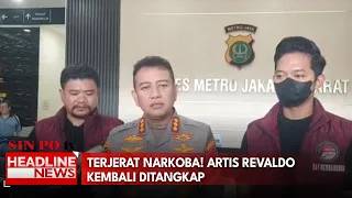 Terjerat Narkoba! Artis Revaldo Kembali Ditangkap