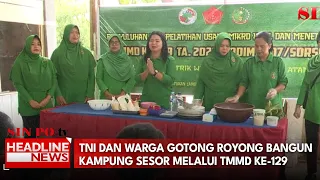 TNI dan Warga Gotong Royong Bangun Kampung Sesor Melalui TMMD Ke-129