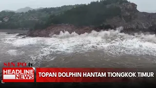 Topan Dolphin Hantam Tiongkok Timur