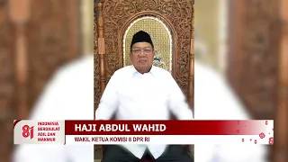 Ucapan Hari Kemerdekaan Indonesia ke 81 - H Abdul Wahid (Wakil Ketua Komisi VIII DPR RI)