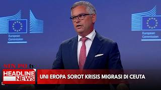 Uni Eropa Sorot Krisis Migrasi Di Ceuta