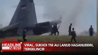 Viral, Sukhoi TNI AU Lanud Hasanuddin, Tergelincir