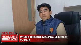 Wisma Dibobol Maling, Sejumlah TV Raib