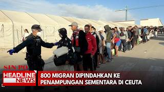 800 Migran Dipindahkan ke Penampungan Sementara Di Ceuta