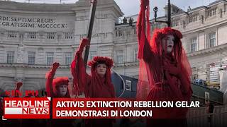 Aktivis Extinction Rebellion Gelar Demonstrasi Di London