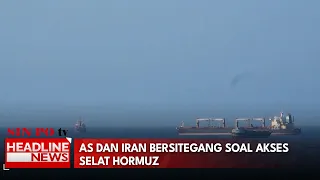 AS dan Iran Bersitegang Soal Akses Selat Hormuz