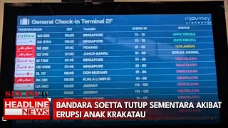 Bandara Soetta Tutup Sementara Akibat Erupsi Anak Krakatau