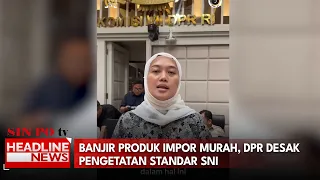 Banjir Produk Impor Murah, Dpr Desak Pengetatan Standar SNI