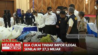Bea Cukai Tindak Impor Ilegal Senilai Rp 27,3 Miliar