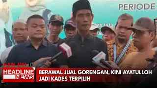 Berawal Jual Gorengan, Kini Ayatulloh Jadi Kades Terpilih