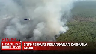 BNPB Perkuat Penanganan Karhutla Jambi