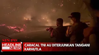 Caracal TNI AU Diterjunkan Tangani Karhutla