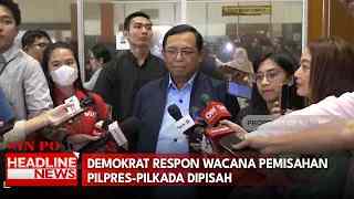 Demokrat Respon Wacana Pemisahan Pilpres-Pilkada Dipisah
