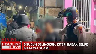 Dituduh Selingkuh, Isteri Babak Belur Dianiaya Suami