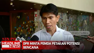 DPR Minta Pemda Petakan Potensi Bencana