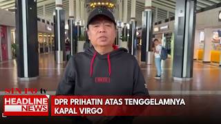 DPR Prihatin Atas Tenggelamnya Kapal Virgo