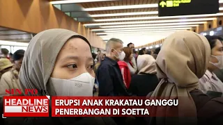 Erupsi Anak Krakatau Ganggu Penerbangan di Soetta