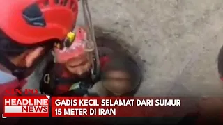 Gadis Kecil Selamat Dari Sumur 15 Meter Di Iran