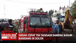 Gerak Cepat TNI Tangani Dampak Banjir Bandang di Solok