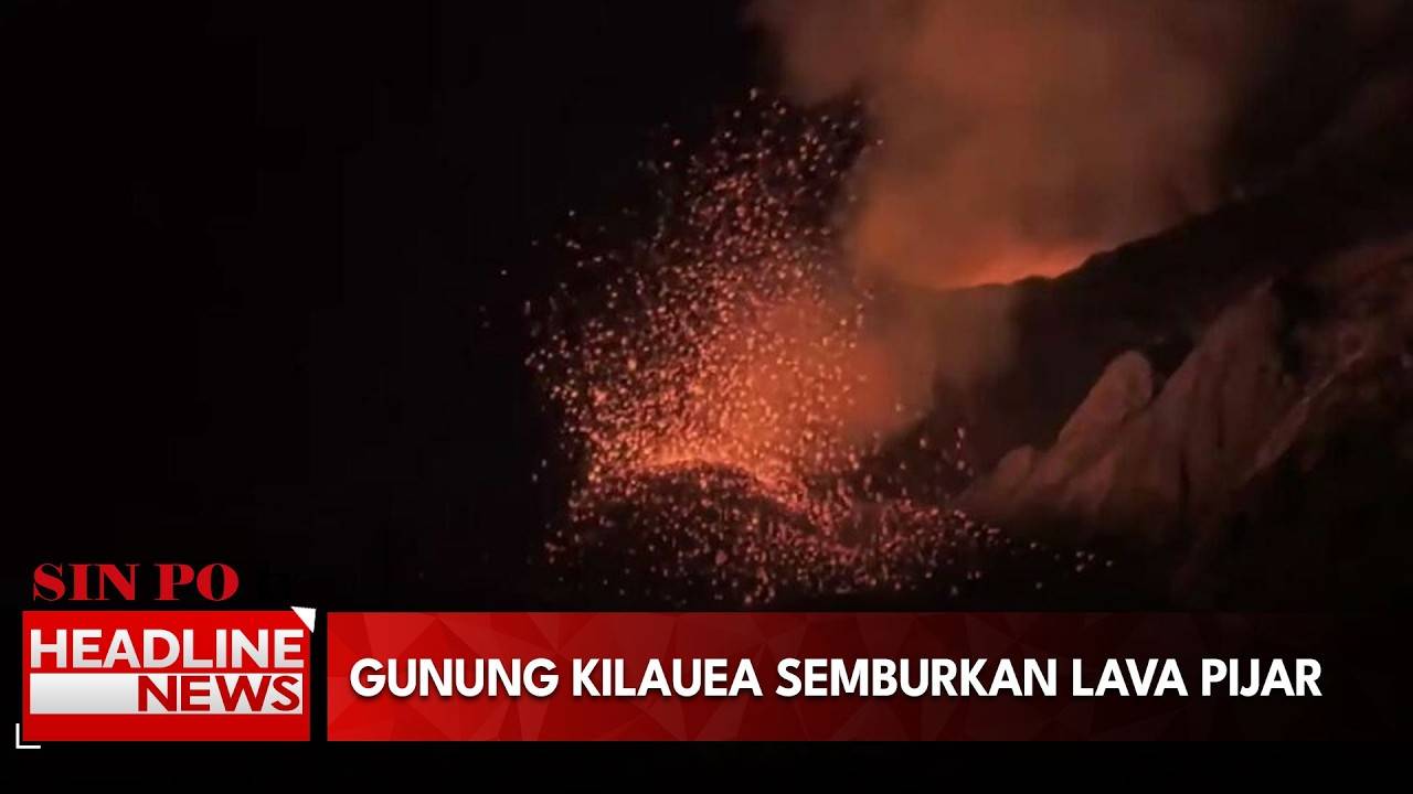 Gunung Kilauea Semburkan Lava Pijar