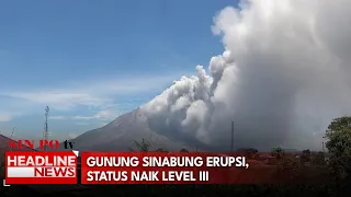 Gunung Sinabung Erupsi, Status Naik Level III