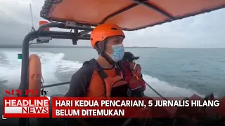 Hari Kedua Pencarian, 5 Jurnalis Hilang Belum Ditemukan