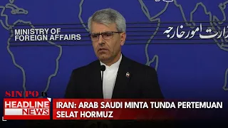Iran: Arab Saudi Minta Tunda Pertemuan Selat Hormuz