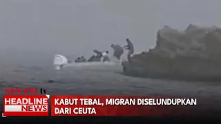 Kabut Tebal, Migran Diselundupkan Dari Ceuta