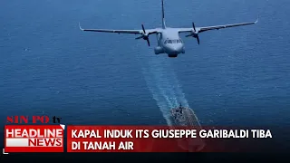 Kapal Induk ITS Giuseppe Garibaldi Tiba di Tanah Air