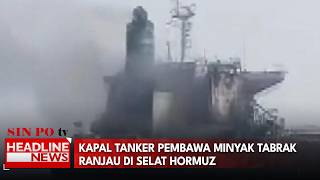 Kapal Tanker Pembawa Minyak Tabrak Ranjau Di Selat Hormuz